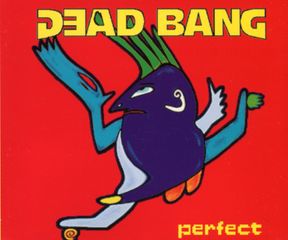Dead Bang  Perfect (Single) 1996 
